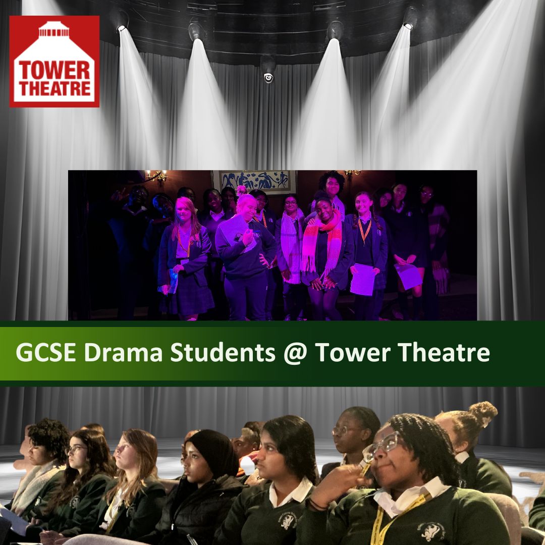 GCSE Drama students at Tower Theatre GCSE Drama students at Tower Theatre